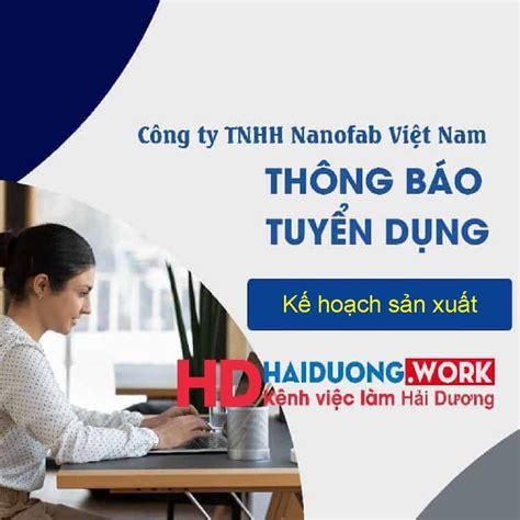 Công Ty Tnhh Nanofab Vn Tuyển Dụng Nhân Viên Kế Hoạch Sản Xuất Tháng 7