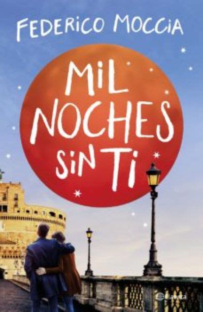 Perdona Si Te Llamo Amor Moccia Federico Sinopsis Del Libro