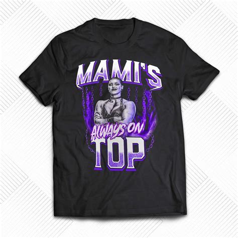 Rhea Ripley Mami S Always On Top T Shirt Shibtee Clothing