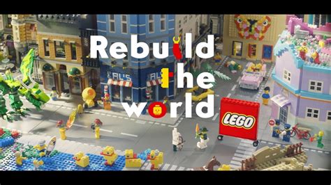 LEGO Rebuild The World Campaign Video YouTube