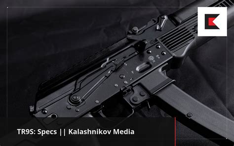 TR9S: Specs || Kalashnikov Media