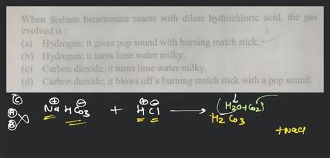 When Sodium Bicarbonate Reacts With Dilute Hydrochloric Acid The Gas Evo