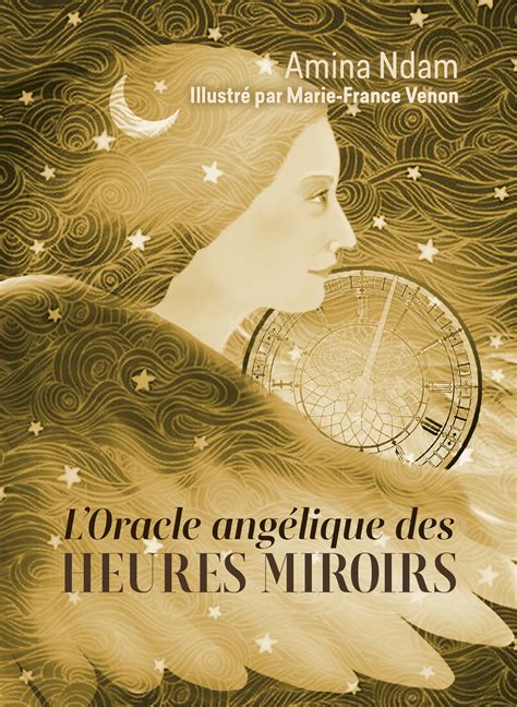 L Oracle Ang Lique Des Heures Miroirs Amina Ndam Illustratrice