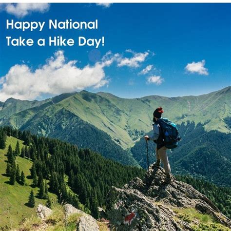 Happy National Take A Hike Day Anywhere Fun Youd Like To Go Hiking