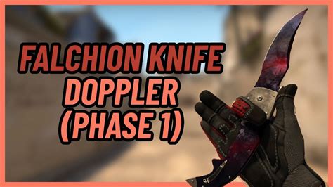 Falchion Knife Doppler Phase 1 CSGO Knife Showcase YouTube