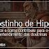 Agostinho De Hipona Quem Foi E Como Contribuiu Para O Correto