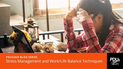 Stress Management And Work Life Balance Techniques