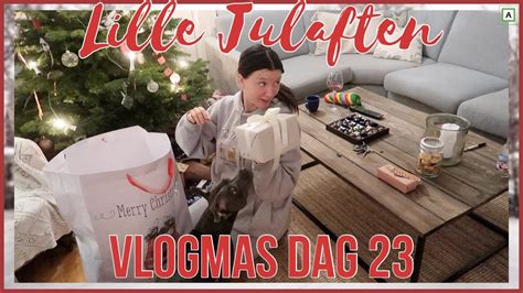 Lille Julaften Og TikTok Dans Vlogmas Dag 23 YouTube