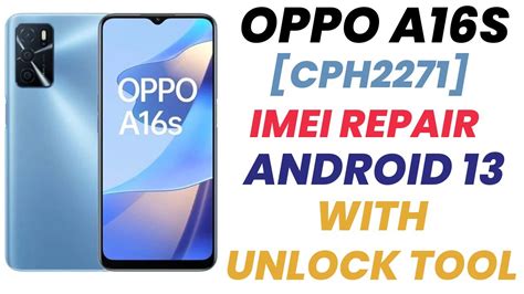 Oppo A16s CPH2271 Android 13 Latest Security Imei Repair With Unlock