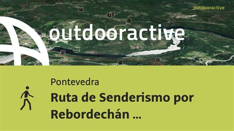 Ruta de Senderismo por Rebordechán Crecente PONTEVEDRA YouTube