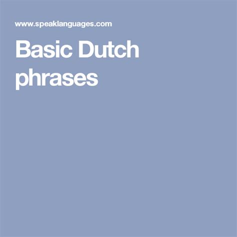 Basic Dutch Phrases Dutch Phrases Phrase Dutch