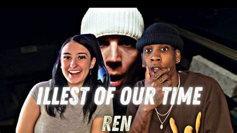 Ren Illest Of Our Time REACTION YouTube