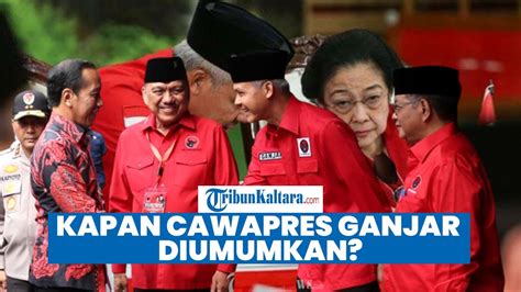 Kapan Cawapres Ganjar Pranowo Diumumkan Pdip Beri Sinyal Hingga