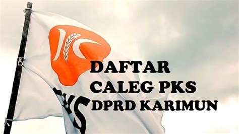 Kpu Umumkan Daftar Calon Anggota Dprd Karimun Dari Pks Untuk Pemilu