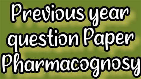 Previous Year Question Paper Of Pharmacognosy D Pharm 1st Year YouTube