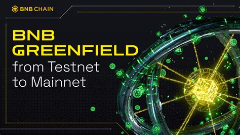 Greenfield From Testnet To Mainnet BNB Chain Blog