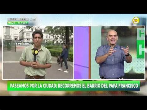 Paseamos Por Flores El Barrio Del Papa Francisco HNT Con Nacho Goano