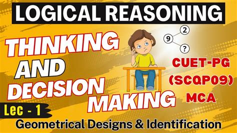 Logical Reasoning Lec Thinking And Decision Making Cuet Pg Scqp