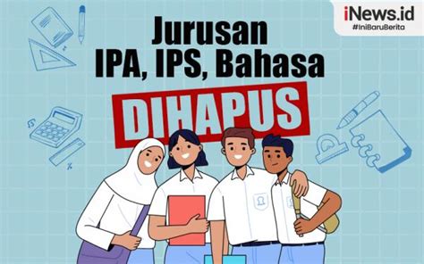 Infografis Kemendikbudristek Hapus Jurusan IPA IPS Dan Bahasa Di SMA