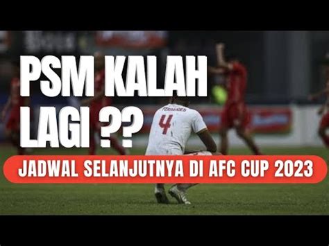 MAKIN TERPURUK PSM Kalah Telak Dari Sabah FC Jadwal PSM Di AFC Cup