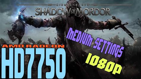 Middle Earth Shadow Of Mordor Amd Radeon Hd 7750 Medium Settings