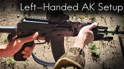 Left Handed Ak Setup Recommendations Youtube