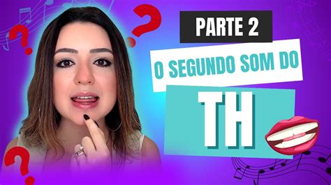 Como Pronunciar O Th Em Inglês Parte 2 Alessandra Fife Youtube