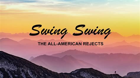 The All American Rejects Swing Swing Lyrics Video Youtube