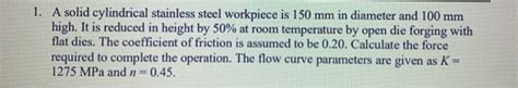 Solved 1 A Solid Cylindrical Stainless Steel Workpiece Is Chegg