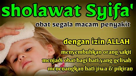 Sholawat Penyembuh Sakit Sholawat Tibbil Qulub Syifa Menyembuhkan