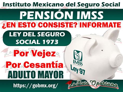 Pensión IMSS 2023 y la Jubilación por la Ley del 73 En esto consiste y