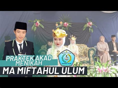 Praktek Materi Akad Nikah Pelajaran Ilmu Fiqih Kls XII MA Miftahul