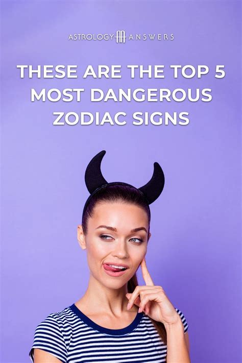 The Top Most Dangerous Zodiac Signs Artofit