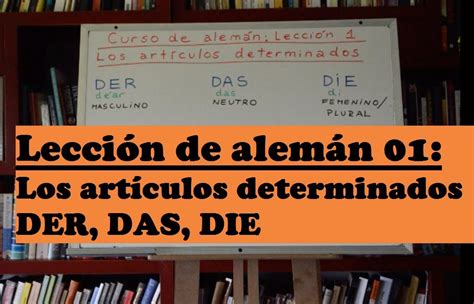 Curso De Alemán 01 Artículos Determinados Der Das Die Aprender