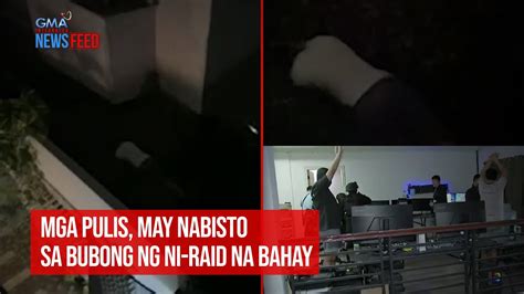 Mga Pulis May Nabisto Sa Bubong Ng Ni Raid Na Bahay Gma Integrated