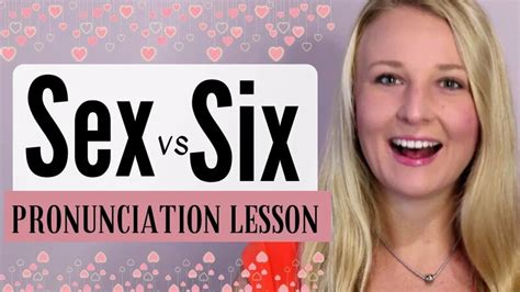 How To Pronounce Sex Vs Six In English English Pronunciation Lesson