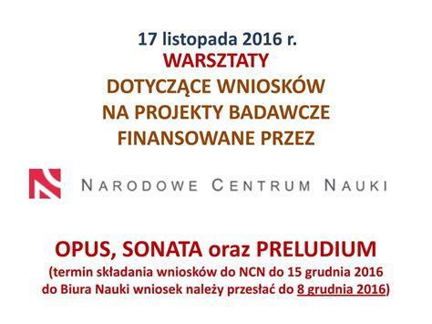 17 listopada 2016 r WARSZTATY DOTYCZĄCE WNIOSKÓW NA PROJEKTY BADAWCZE