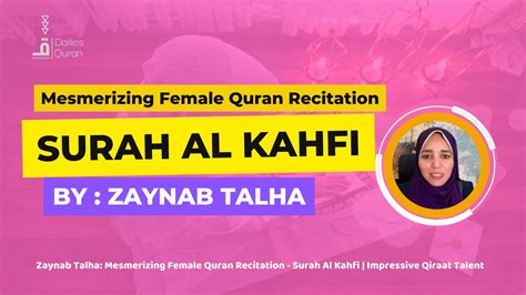 Zaynab Talha Mesmerizing Female Quran Recitation Surah Al Kahfi