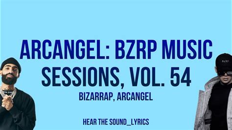 ARCANGEL BZRP MUSIC SESSIONS 54 BIZARRAP ARCANGEL Letra Lyrics