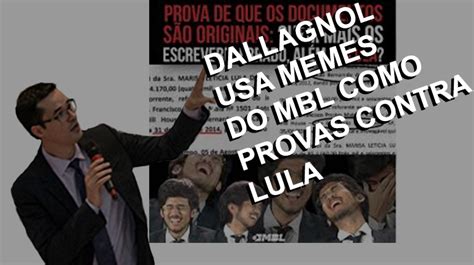 Dallagnol Cita Memes Do MBL Para Acusar Lula Blog Da Cidadania