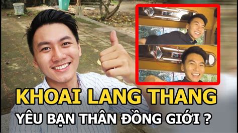 Khoai Lang Thang lên tiếng về yêu bạn thân đồng giới lâu năm thậm chí