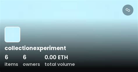 Collectionexperiment Collection Opensea