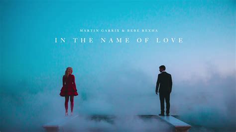 In The Name Of Love Martin Garrix And Bebe Rexha Remix 2017 Youtube