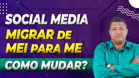 MIGRAR DE MEI PARA ME COMO O SOCIAL MEDIA CONSEGUE MUDAR DE MEI PARA