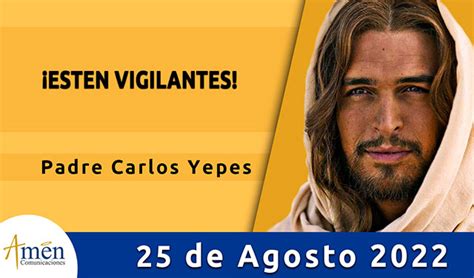 Evangelio De Hoy Jueves 25 Agosto 2022 Amen Comunicaciones