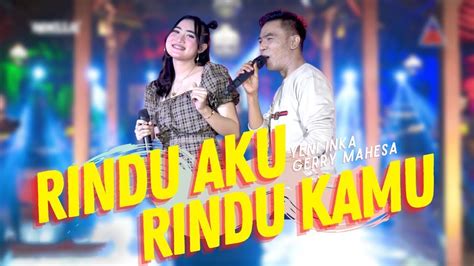 Yeni Inka Ft Gerry Mahesa Rindu Aku Rindu Kamu Official Music Video