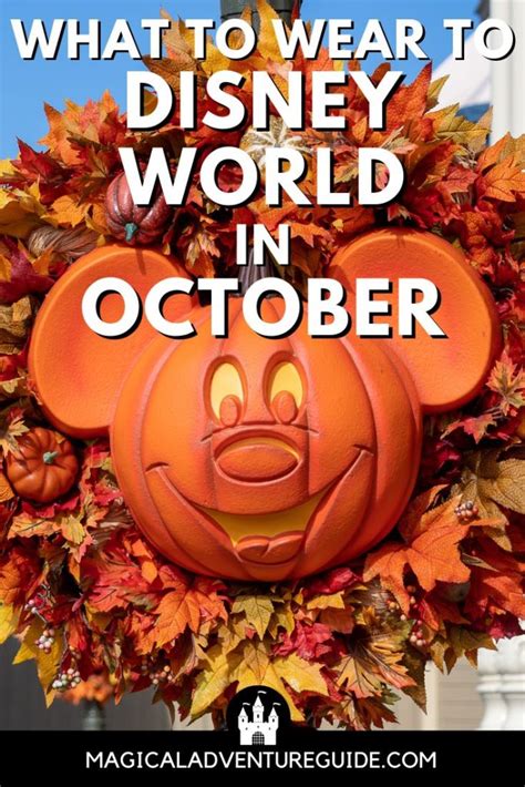 What To Wear To Disney World In October Magical Adventure Guide