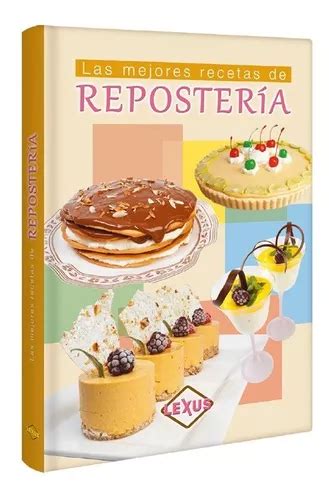 Libro Las Mejores Recetas De La Reposter A Lexus Editores Cuotas