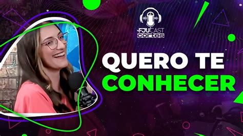 Quero Te Conhecer Fjucast Cortes Podcast Fju Youtube