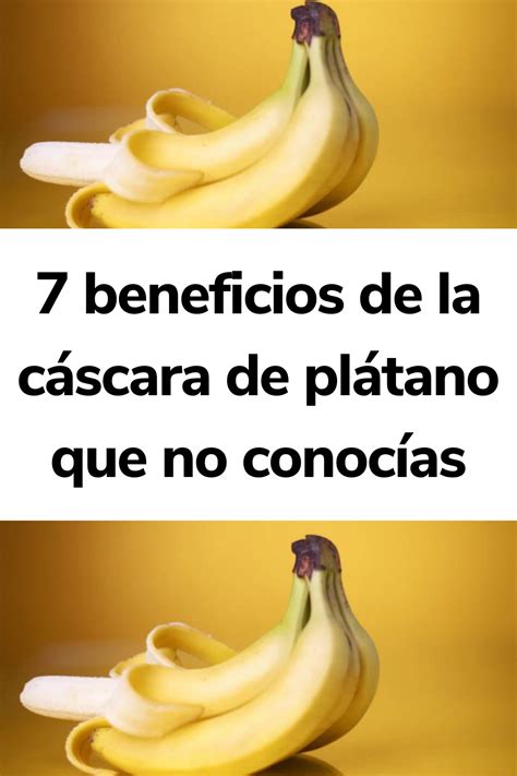 7 beneficios de la cáscara de plátano que no conocías Cocina Vital